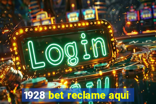 1928 bet reclame aqui